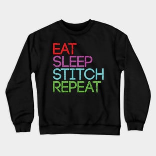 EAT SLEEP STITCH REPEAT artist slogan design Crewneck Sweatshirt